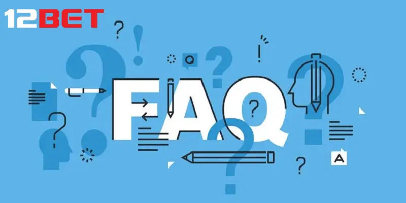 FAQ liên hệ 12bet