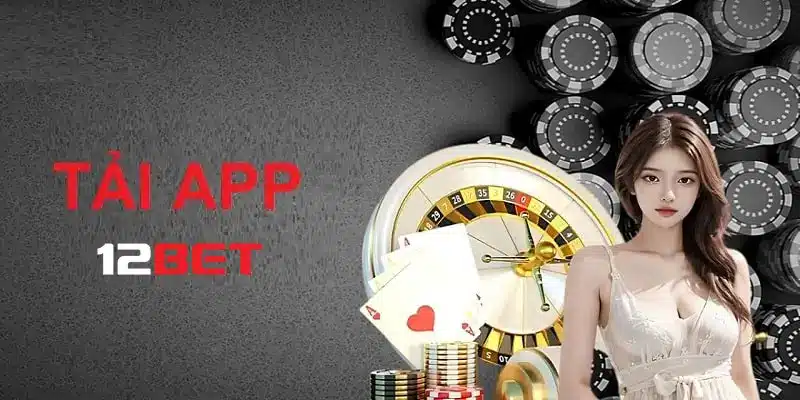 Hướng dẫn tải app 12bet