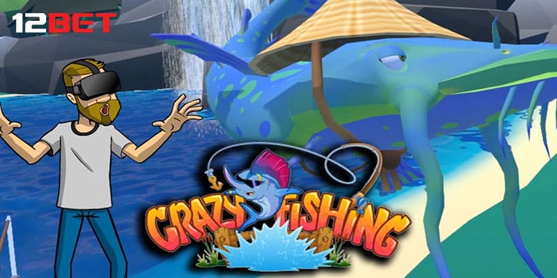 Các tính năng độc đáo tại Crazy Fishing tại 12bet