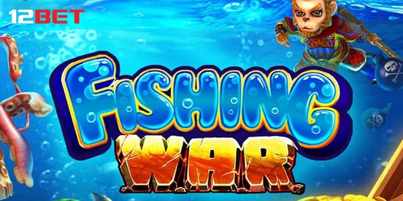 Tìm hiểu về siêu phẩm bắn cá Fishing War